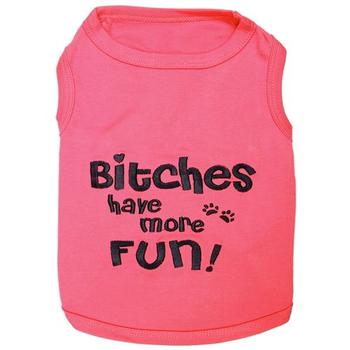 Bitches Have More Fun Dog Tank by Parisian Pet