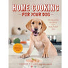 Home Cooking for your Dog Book