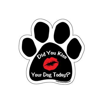 Paw Magnet - Did You Kiss Your Dog Today