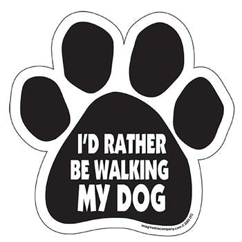 Paw Magnet - I'd Rather Be Walking My Dog