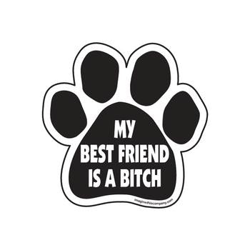 Paw Magnet - My Best Friend Is A Bitch