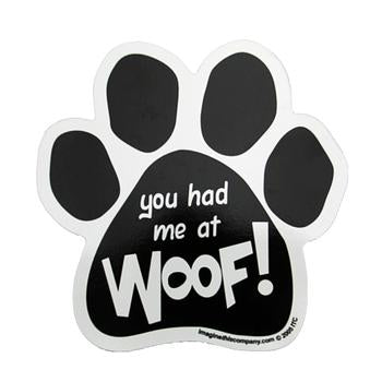 Paw Magnet - You had me at WOOF!